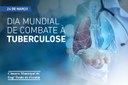 Dia Mundial de Combate à Tuberculose